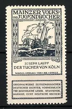 Reklamemarke Mainzer Volks- und Jugendbücher, Joseph Lauff Der Tucher von Köln, Segelschiff