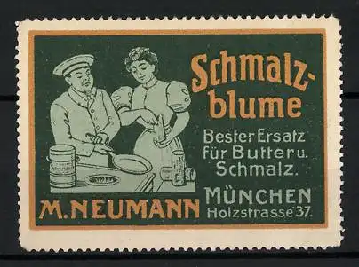 Reklamemarke Schmalzblume - bester Ersatz für Butter & Schmalz, M. Neumann, Holzstrasse 37, München, Koch & Dienstmagd