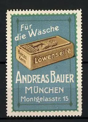 Reklamemarke Borax-Kern Löwenseife, Andreas Bauer, Montgelasstr. 15, München, Seifenstück