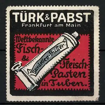 Reklamemarke Weltbekannte Fisch- und Fleischpasten in Tuben, Türk & Pabst, Frankfurt a. M., Sardellen-Butter in der Tube