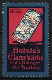 Reklamemarke Holste's Glanz-Stärke ist die Königin der Stärken, Goldene Medaille, Schachtel