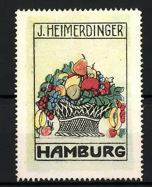 Reklamemarke J. Heimerdinger, Hamburg, mit Obst gefüllter Korb