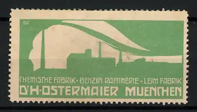 Reklamemarke Chemische Fabrik, Benzin Rafinnerie und Leim-Fabrik Dr. H. Ostermaier, München, Fabrikansicht