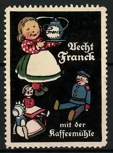Reklamemarke Aecht Franck Kaffeezusatz, mit der Kaffeemühle, Mädchen mit Kaffeekanne und Puppen