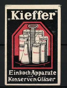 Reklamemarke Kieffer Einkoch-Apparate und Konserven-Gläser, verschieden gefüllte Gläser