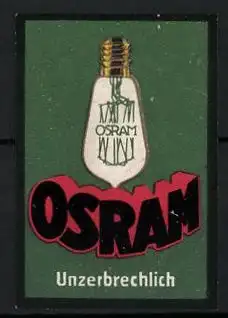 Reklamemarke Osram Glühlampen sind unzerbrechlich, Glühstrumpf und Firmenlogo