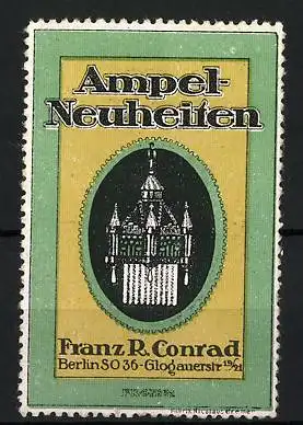 Reklamemarke Ampelneuheiten von Franz R. Conrad, Berlin, Glogauerstr. 19-21, Kronleuchter