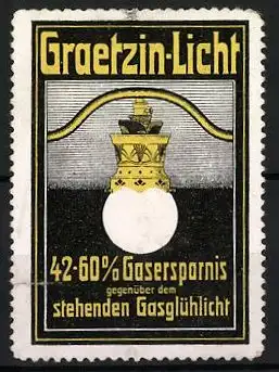 Reklamemarke Graetzin-Licht, 42-60% Gasersparnis gegenüber dem stehenden Gasglühlicht, Glühstrumpf