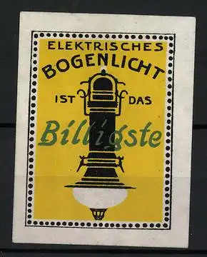 Reklamemarke Elektrisches Bogenlicht ist das Billigste, Lampe