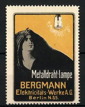 Reklamemarke Metalldraht-Lampe der Elektricitäts-Werke AG Bergmann, Berlin, Frau blickt auf einen Glühstrumpf