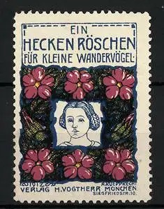 Reklamemarke Ein Heckenröschen für kleine Wandervögel, Verlag H. Vogtherr, München