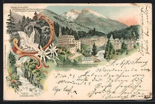 Lithographie Gastein, Ortsansicht mit Grand Hotel Gasteiner Hof, Oberer Wasserfall, Schreckbrücke