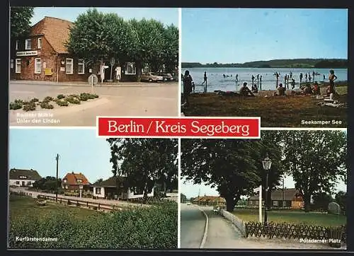 AK Berlin /Segeberg, Berliner Mühle Unter den Linden, Seekamper See, Kurfürstendamm, Potsdamer Platz