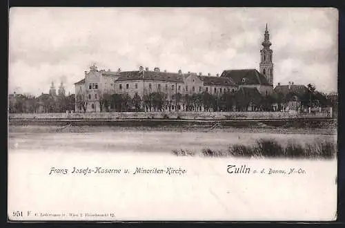 AK Tulln a. d. Donau, Die Franz Josefs-Kaserne und Minoriten-Kirche