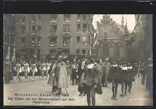 AK München, Kaisertag 1909, Der Kaiser mit den Bürgermeistern auf dem Marienplatz