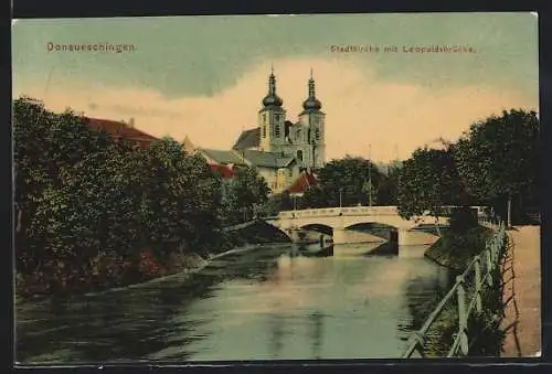 AK Donaueschingen, Stadtkirche mit Leopoldsbrücke