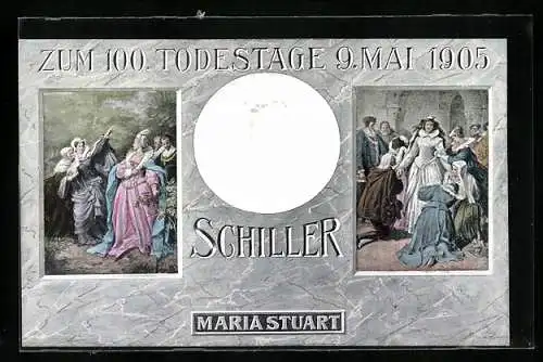 AK 100.Todestag von Schriftsteller Friedrich Schiller, 9.5.1905, Szenen aus Maria Stuart