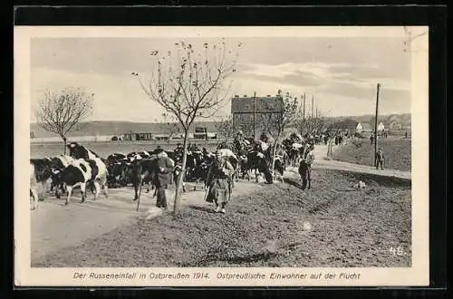 AK Der Russeneinfall in Ostpreussen 1914, Ostpreussische Einwohner auf der Flucht