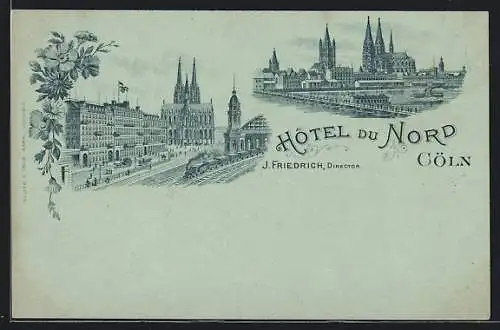 Lithographie Cöln, Hotel du Nord, Director J. Friedrich, Dom, Eisenbahn