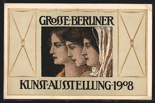 AK Berlin, Grosse Kunst-Ausstellung 1908, Frauenköpfe im Jugendstil
