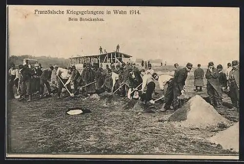 AK Köln-Wahn, Französische Kriegsgefangene beim Barackenbau 1914