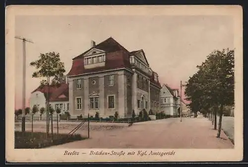 AK Beelitz / Mark, Brücken-Strasse mit Kgl. Amtsgericht