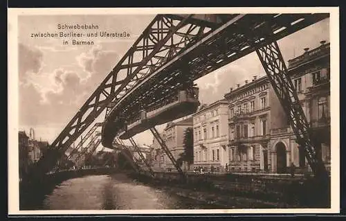 AK Barmen, Die Schwebebahn zwischen Berliner und Uferstrasse