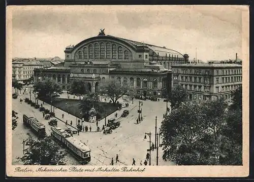 AK Berlin, Askanischer Platz mit Anhalter Bahnhof und Strassenbahnen