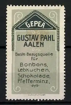 Reklamemarke Aalen, Gustav Pahl, Gepea, beste Bezugsquelle für Bonbons, Lebkuchen, Pfefferminz & Schokolade