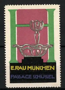 Reklamemarke München, E. Rau, Passage Schüssel, Buchstabe H, Kristallschale