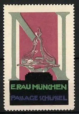 Reklamemarke München, E. Rau, Passage Schüssel, Buchstabe N, Kristallschale