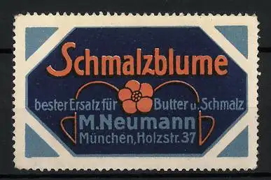 Reklamemarke Schmalzblume ist bester Ersatz für Butter und Schmalt, M. Neumann, Holzstr. 37, München