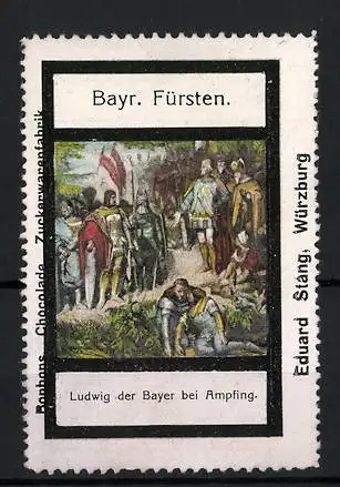 Reklamemarken-Serie: Bayr. Fürsten, Ludwig der Bayer bei Ampfing, Zuckerwarenfabrik Eduard Stang, Würzburg