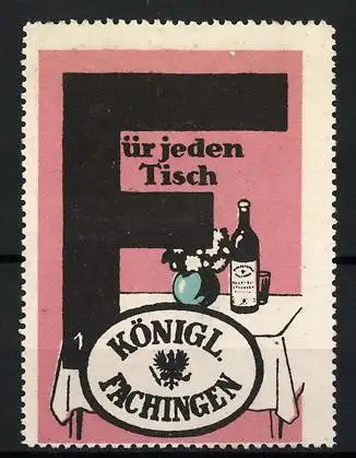 Reklamemarke Königl. Fachingen, Mineralwasser für jeden Tisch, Buchstabe F