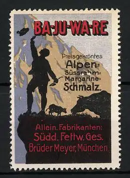 Reklamemarke Ba-Ju-Wa-Re Alpen-Süssrahm-Margarine-Schmalz, Süddt. Fettw. Ges. Brüder Meyer, München, Hirte auf Berg