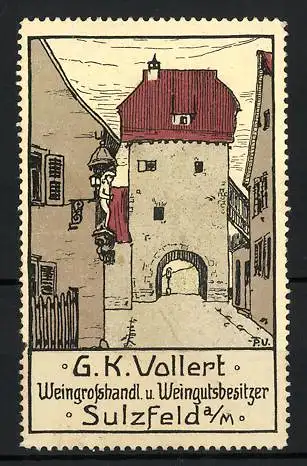 Reklamemarke Sulzfeld a. M., Tor mit Durchgang, Weinhandulung und Weingutsbesitzer G. K. Vollert