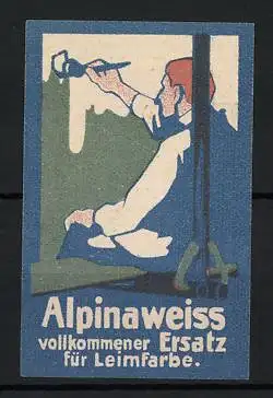 Reklamemarke Alpinaweiss - vollkommener Ersatz für Leimfarbe, Maler mit Pinsel