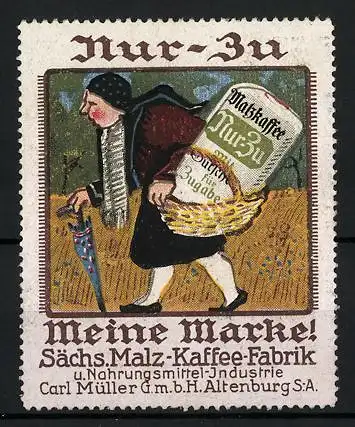 Reklamemarke Nur-Zu Malzkaffee, Sächs. Malz-Kaffee-Fabrik Carl Müller GmbH, Altenburg i. S., Dame mit Korb