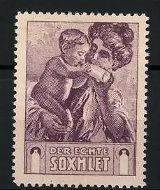 Reklamemarke Der echte Soxhlet, Mutter gibt Kind die Flasche