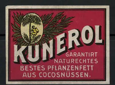Reklamemarke Kunerol - bestes Pflanzenfett aus Cocosnüssen, Firmenlogo
