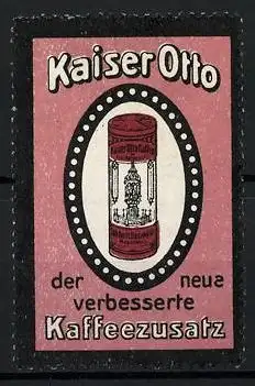 Reklamemarke Kaiser Otto - der neue verbesserte Kaffeezusatz, Schachtel Kaffee