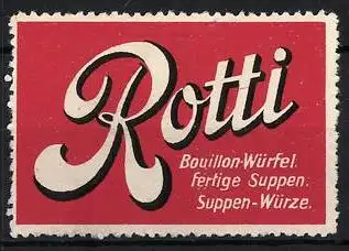 Reklamemarke Rotti Bouillon-Würfel, fertige Suppen und Suppen-Würze