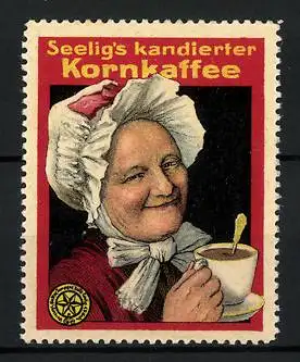 Reklamemarke Seelig's kandierter Korn-Kaffee, Hausfrau mit Tasse Kaffee