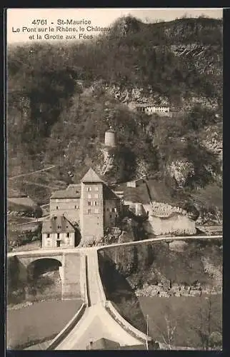 AK St-Maurice, Le Pont sur le Rhone, le Chateau et la Grotte aux Fées