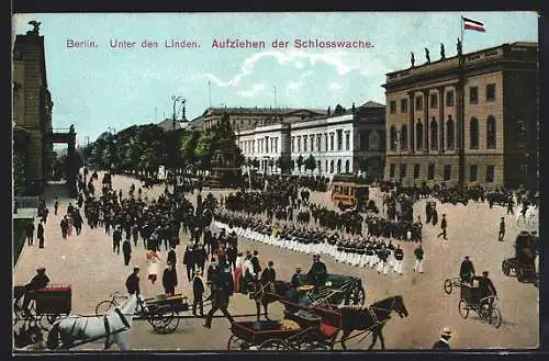 AK Berlin, Aufziehen der Schlosswache, Unter den Linden, Kutschen