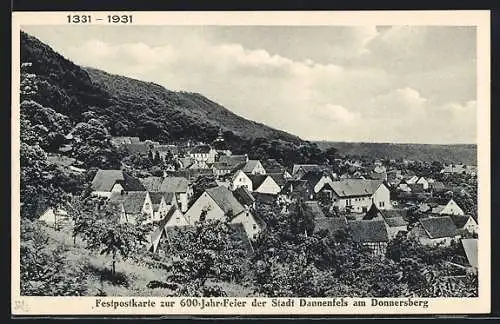 AK Dannenfels /Donnersberg, Ortsansicht, 600-Jahr-Feier 1931, Festpostkarte