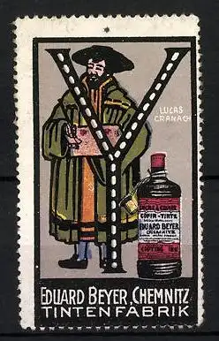 Reklamemarke Tintenfabrik Eduard Beyer, Chemnitz, Lucas Cranach, Buchstabe Y, Tintenflasche