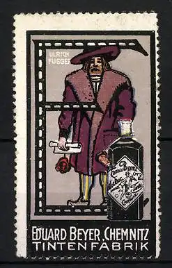 Reklamemarke Tintenfabrik Eduard Beyer, Chemnitz, Urich Fugger, Buchstabe E, Tintenflasche
