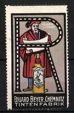 Reklamemarke Tintenfabrik Eduard Beyer, Chemnitz, Holbein d. Jüngere, Buchstabe R, Tintenflasche