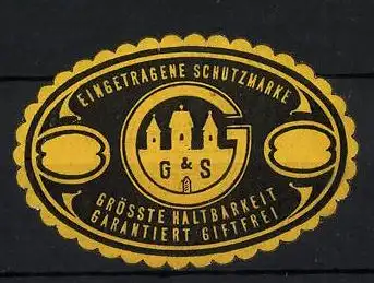Präge-Reklamemarke G & S, grösste Haltbarkeit, garantiert Giftfrei, Eingetragen Schutzmarke, Firmenlogo
